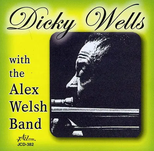 Alex Welsh: Dicky Wells With The Alex Welsh Band - Compact Discs 1