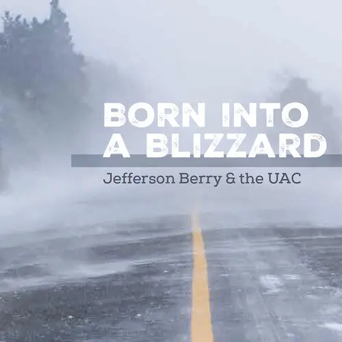 Berry, Jefferson / Uac: Born Into A Blizzard - Compact Discs 1