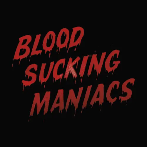 Blood Sucking Maniacs: Blood Sucking Maniacs - Compact Discs 1