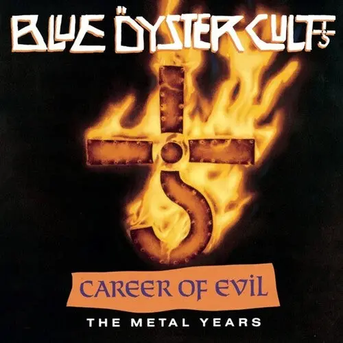 Blue Oyster Cult: Career Of Evil: The Metal Years - Compact Discs 1