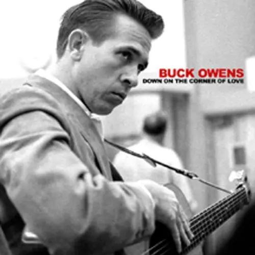 Buck Owens: Down On The Corner Of Love - Compact Discs 1