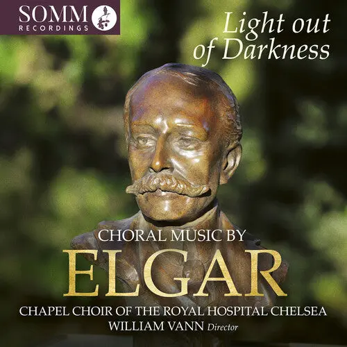 Chapel Choir Of The Royal Hospital Chelsea: Light Out Of Darkness - Choral Music By Edward Elgar - Compact Discs 1