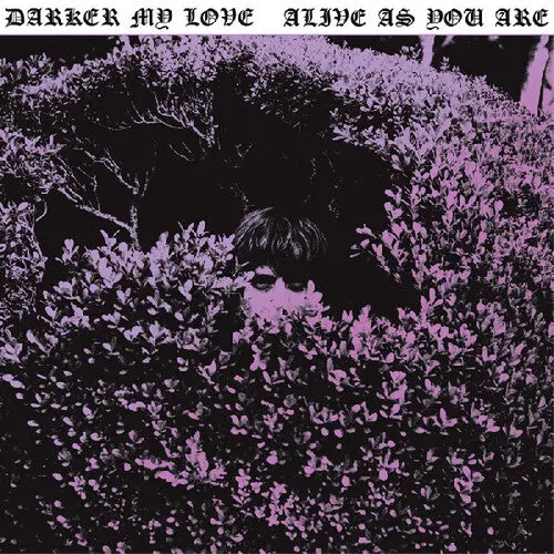 Darker My Love: Alive As You Are - Vinyl Lp 1