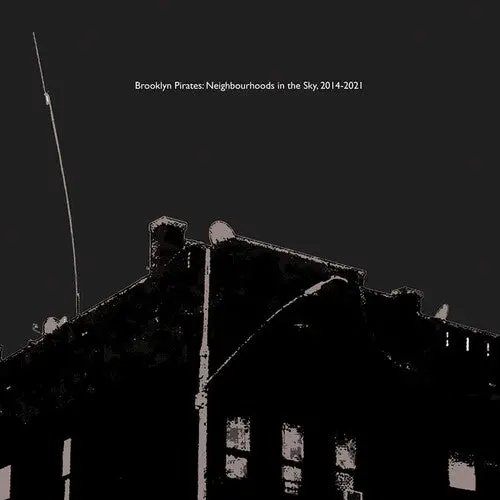 Death Is Not The End: Brooklyn Pirates: Neighbourhoods In The Sky, 2014-2021 - Vinyl Lp 1