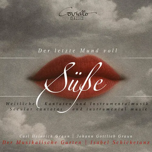 Der Musikalische Garten: Der Letzte Mund Voll Susse - Weltliche Kantaten Und Instrumentalmusik - Compact Discs 1