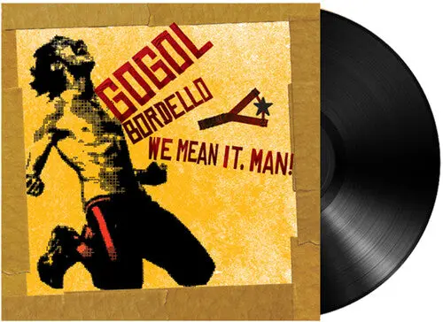 Gogol Bordello: We Mean It, Man! - Vinyl Lp 1