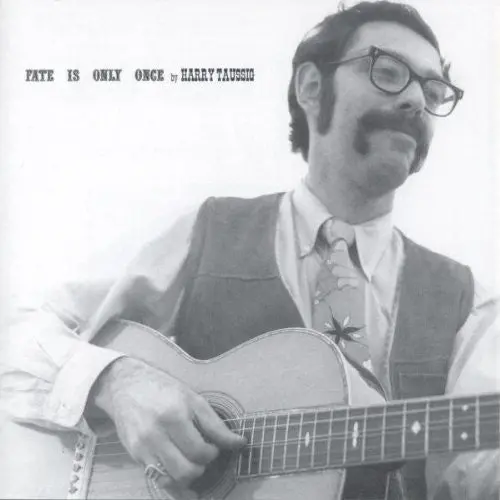 Harry Taussig: Fate Is Only Once - Compact Discs 1