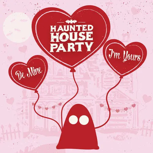 Haunted House Party: Be Mine, I'm Yours - Vinyl Lp 1