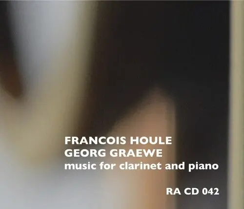 Houle, Francois / Graewe, Georg: Music For Clarinet And Piano - Compact Discs 1