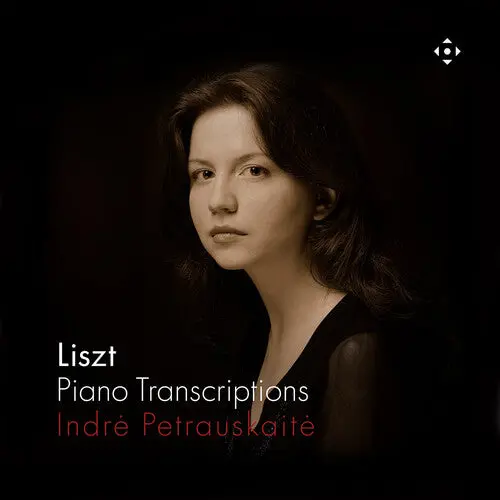 Indre Petrauskaite: Liszt: Piano Transcriptions - Compact Discs 1