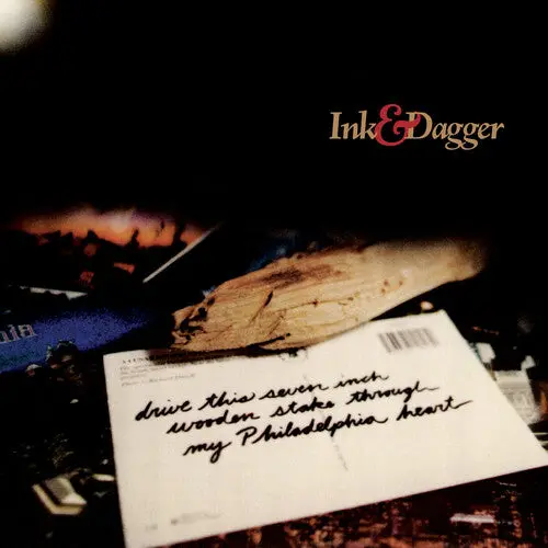 Ink & Dagger: Drive This 7 Inch Stake Through My Philadelphia Heart - Vinyl Lp 1