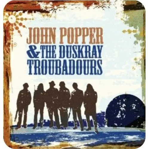 John Popper: John Popper & The Duskray Troubadours - Compact Discs 1