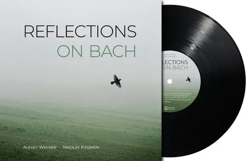 Kasakov, Nikolay / Wagner, Alex: Reflections On Bach - Vinyl Lp 1