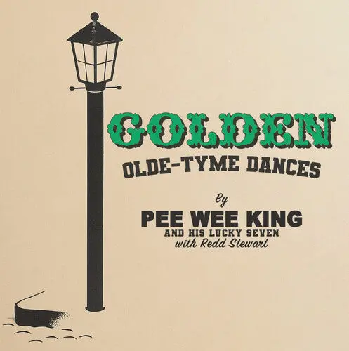 King, Pee Wee & His Lucky Seven: Golden Olde-Tyme Dances - Compact Discs 1