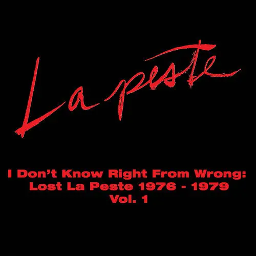 La Peste: I Don't Know Right From Wrong: Lost La Peste: 1976 - 1979 Vol. 1 - Vinyl Lp 1