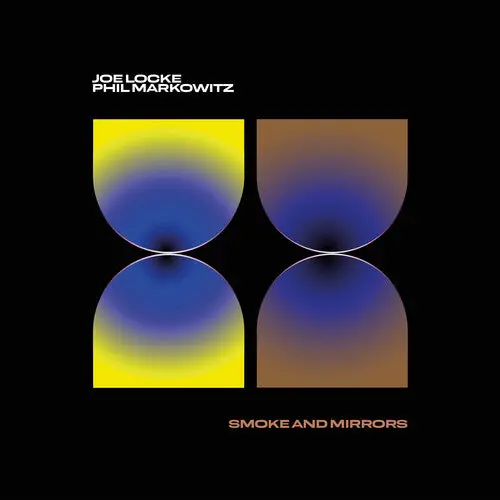 Locke, Joe / Markowitz, Phil: Smoke & Mirrors - Compact Discs 1