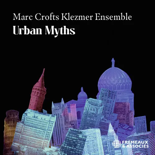 Marc Crofts Klezmer Ensemble: Urban Myths - Compact Discs 1