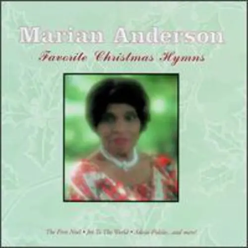 Marian Anderson: Favorite Chistmas Hymns - Compact Discs 1