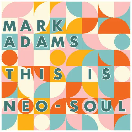 Mark Adams: This Is Neo-Soul - Vinyl Lp 1