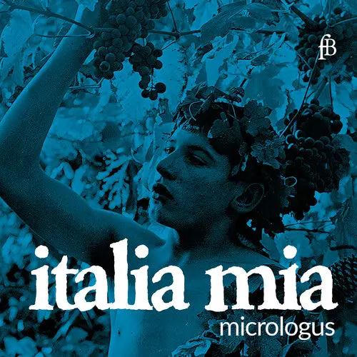 Micrologus: Italia Mia - Compact Discs 1