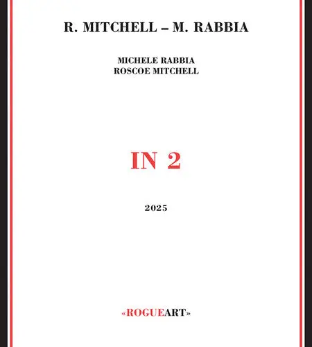 Mitchell, Roscoe / Rabbia, Michele: In 2 - Compact Discs 1