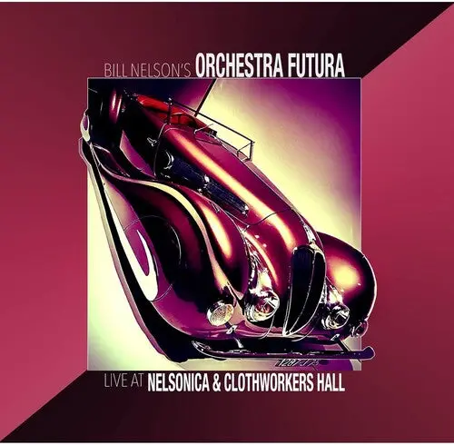 Nelson, Bill Orchestra Futura: Live At Nelsonica & Clothworkers Hall - Compact Discs 1