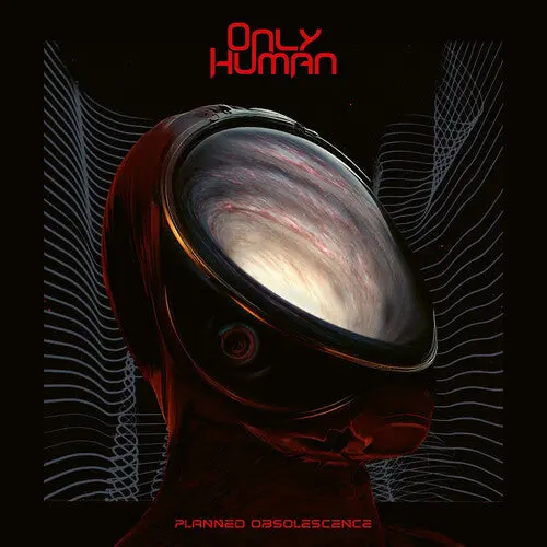 Only Human: Planned Obsolescence - Vinyl Lp 1