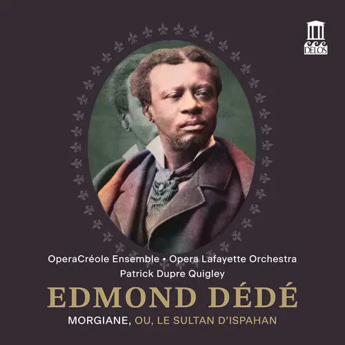 Operacreole Ensemble: Edmond Dede: Morgiane, Ou, Le Sultan D'ispahan (Live) - Compact Discs 1