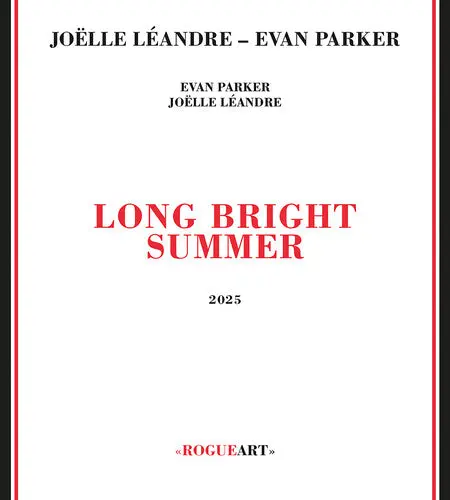 Parker, Evan / Leandre, Joelle: Long Bright Summer - Compact Discs 1