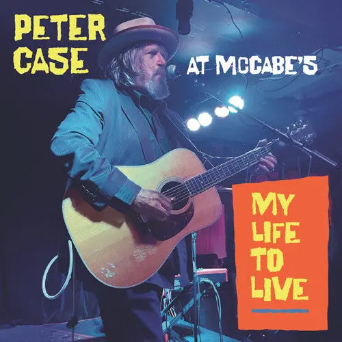 Peter Case: My Life To Live: Peter Case At Mccabe's - Vinyl Lp 1