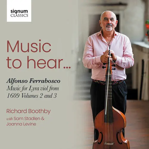 Richard Boothby: Music To Hear - Alfonso Ferrabosco, Music For Lyra Viol From 1609, Vol. 2 & 3 - Compact Discs 1
