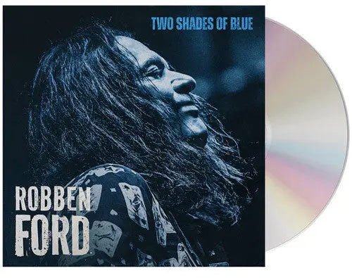 Robben Ford: Two Shades Of Blue - Compact Discs 1