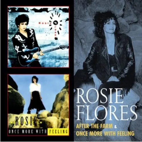 Rosie Flores: After The Farm / Once More With Feeling - Compact Discs 1