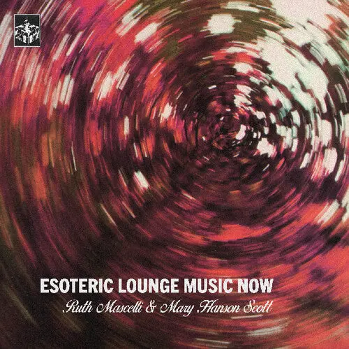 Ruth Mascelli: Esoteric Lounge Music Now - Vinyl Lp 1