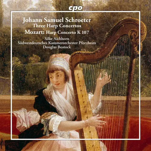 Silke Aichhorn: Johann Samuel Schroeter: Three Harp Concertos; Wolfgang Amadeus Mozart: Harp Concerto, K 107 - Compact Discs 1