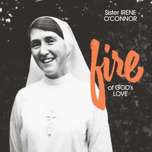 Sister Irene O'connor: Fire Of God's Love - Compact Discs 1