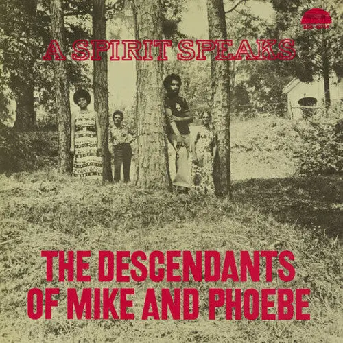 The Descendants Of Mike & Phoebe: The Descendants Of Mike And Phoebe - A Spirit Speaks - Deluxe Edition - Vinyl Lp 1