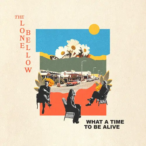 The Lone Bellow: What A Time To Be Alive - Vinyl Lp 1