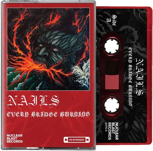 The Nails: Every Bridge Burning - Cassettes 1