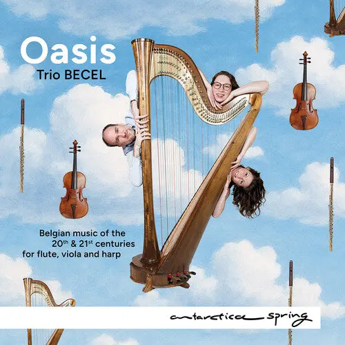 Trio Becel: Oasis - Belgian Music Of The 20Th And 21St Centuries For Flute, Viola And Harp - Compact Discs 1