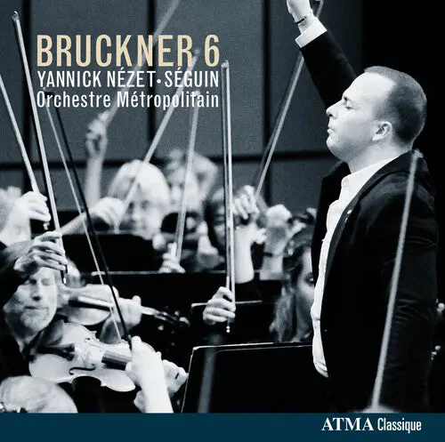 Yannick N Zet-S Guin: Bruckner 6 - Compact Discs 1